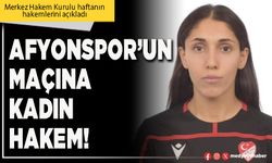Afyonspor’un maçına kadın hakem!