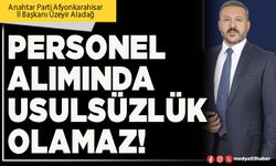 Personel alımında usulsüzlük olamaz!