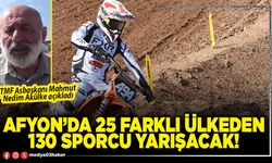 Afyon’da 25 farklı Ülkeden 130 sporcu yarışacak!