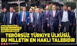 Terörsüz Türkiye ülküsü, bu milletin en haklı talebidir