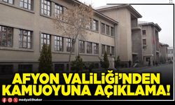 Afyon Valiliği’nden kamuoyuna açıklama!