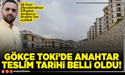 Gökçe TOKİ’de anahtar teslim tarihi belli oldu!