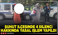 Şuhut İlçesinde 4 dilenci hakkında yasal işlem yapıldı
