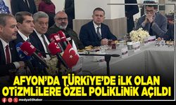 Afyon’da Türkiye’de ilk olan Otizmlilere Özel Poliklinik açıldı