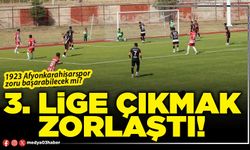 3. Lige çıkmak zorlaştı!