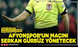 Afyonspor’un maçını Serkan Gürbüz yönetecek