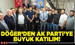 Döğer’den AK Parti’ye büyük katılım!