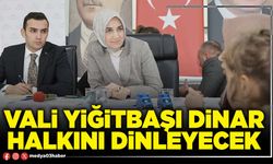 Vali Yiğitbaşı Dinar halkını dinleyecek