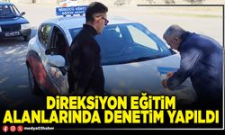 Direksiyon eğitim alanlarında denetim yapıldı