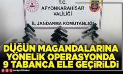 Düğün magandalarına yönelik operasyonda 9 tabanca ele geçirildi