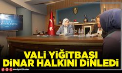 Vali Yiğitbaşı Dinar halkını dinledi