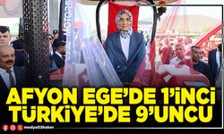 Afyon Ege’de 1’inci, Türkiye’de 9’uncu