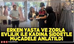 Erken yaşta ve zorla evlilik ile kadına şiddetle mücadele anlatıldı