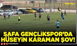 Safa Gençlikspor’da Hüseyin Karaman şov!