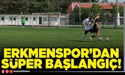 Erkmenspor’dan süper başlangıç!