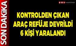 Kontrolden çıkan araç refüje devrildi 6 kişi yaralandı