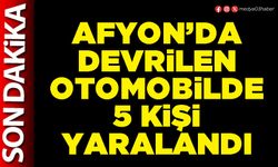 Afyon’da devrilen otomobilde 5 kişi yaralandı