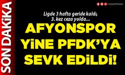 Afyonspor yine PFDK’ya sevk edildi!