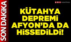 Kütahya depremi Afyon’da da hissedildi!