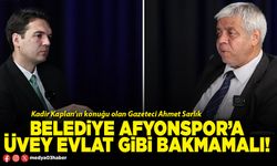 Belediye Afyonspor’a üvey evlat gibi bakmamalı!