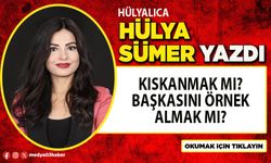 Kıskanmak mı? Başkasını örnek almak mı?