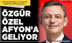 Özgür Özel Afyon’a geliyor