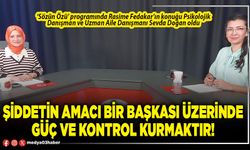 Şiddetin amacı bir başkası üzerinde güç ve kontrol kurmaktır!