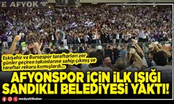 Afyonspor için ilk ışığı Sandıklı Belediyesi yaktı!