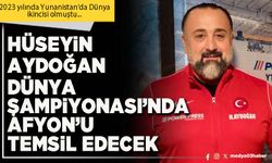 Hüseyin Aydoğan Dünya Şampiyonası’nda Afyon’u temsil edecek