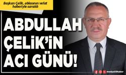 Abdullah Çelik’in acı günü!