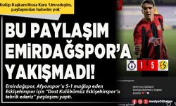 Bu paylaşım Emirdağspor’a yakışmadı!