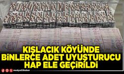 Kışlacık Köyünde binlerce adet uyuşturucu hap ele geçirildi