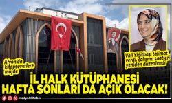 İl Halk Kütüphanesi hafta sonları da açık olacak!