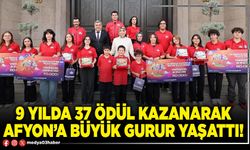 9 yılda 37 ödül kazanarak Afyon’a büyük gurur yaşattı!