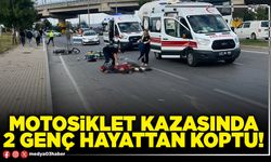 Motosiklet kazasında 2 genç hayattan koptu!