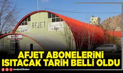 Afjet abonelerini ısıtacak tarih belli oldu