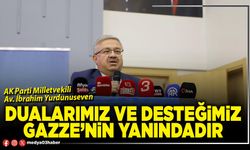 Dualarımız ve desteğimiz Gazze’nin yanındadır!