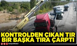 Kontrolden çıkan tır bir başka tıra çarptı