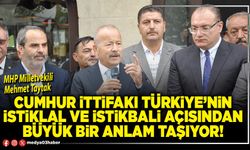 Cumhur İttifakı Türkiye’nin istiklal ve istikbali açısından büyük bir anlam taşıyor!