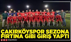 Çakırköyspor sezona fırtına gibi giriş yaptı