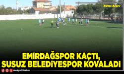 Emirdağspor kaçtı, Susuz Belediyespor kovaladı