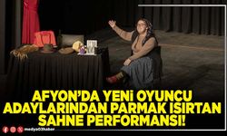 Afyon’da yeni oyuncu adaylarından parmak ısırtan sahne performansı!