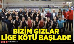 Bizim Gızlar lige kötü başladı!