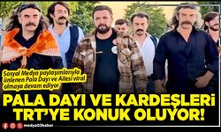 Pala Dayı ve Kardeşleri TRT’ye konuk oluyor!