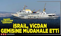 İsrail, Vicdan Gemisine müdahale etti
