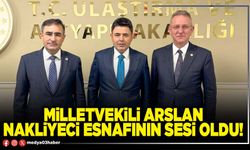 Milletvekili Arslan nakliyeci esnafının sesi oldu!