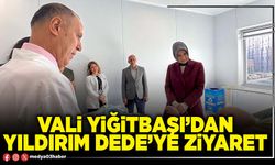 Vali Yiğitbaşı’dan Yıldırım Dede’ye ziyaret