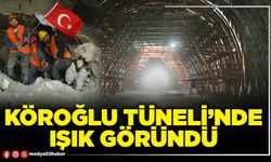 Köroğlu Tüneli’nde ışık göründü