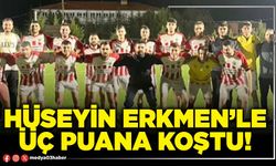 Hüseyin Erkmen’le üç puana koştu!