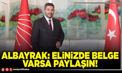 Albayrak: Elinizde belge varsa paylaşın!